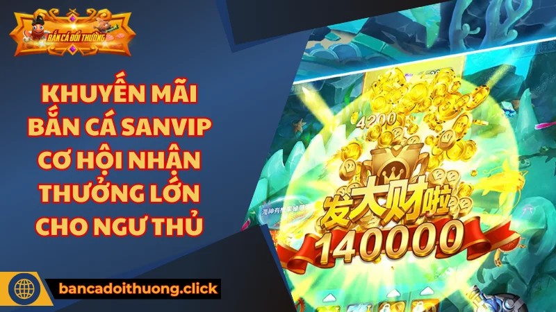 Những điều kiện cần có để nhận khuyến mãi bắn cá SANVIP
